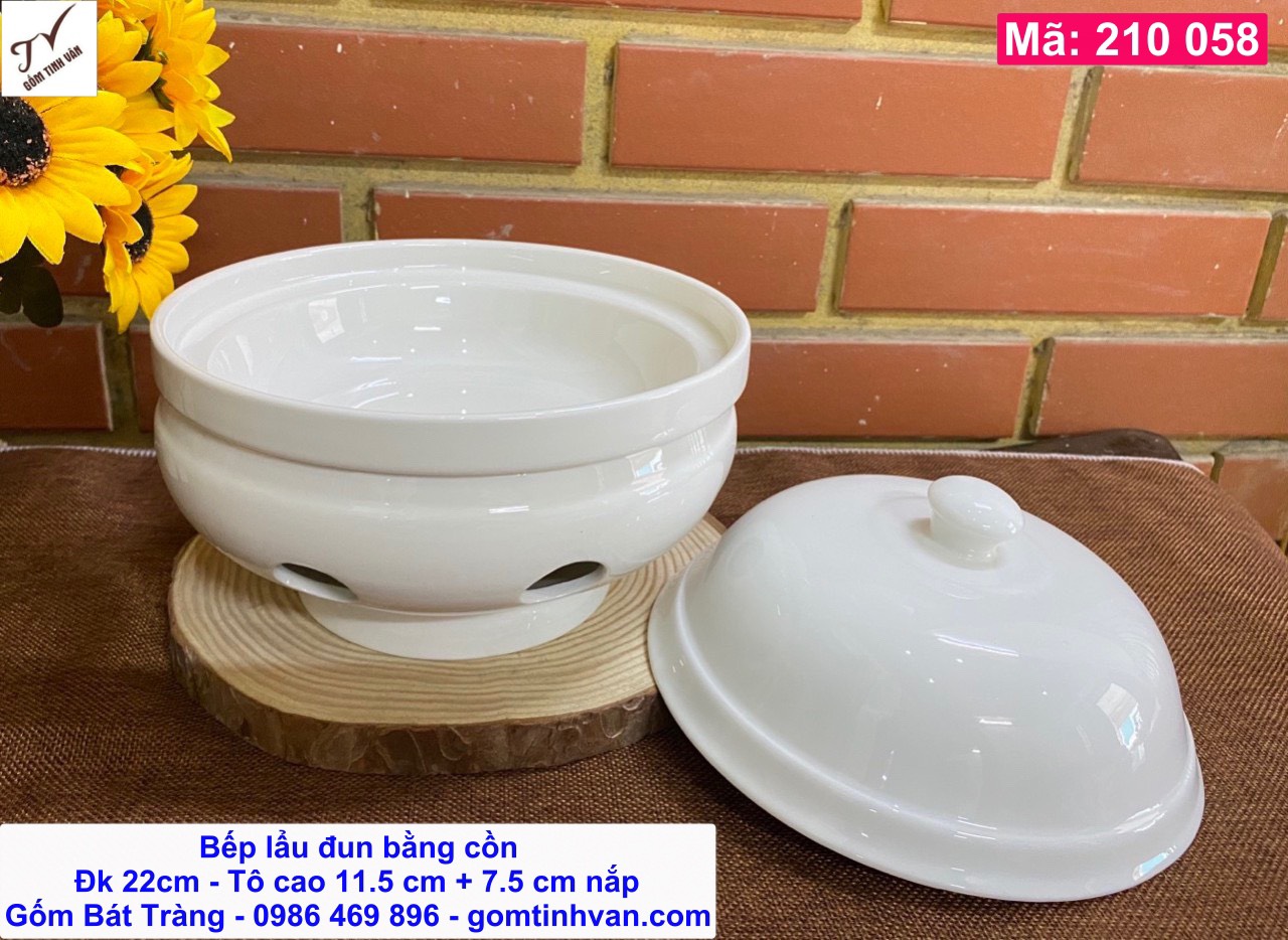 Bếp lẩu đốt cồn, men trắng, mã 210058, đk 22 cm, cao 11.5cm + 7.5 cm nắp, gốm sứ bát tràng tinh vân cao cấp